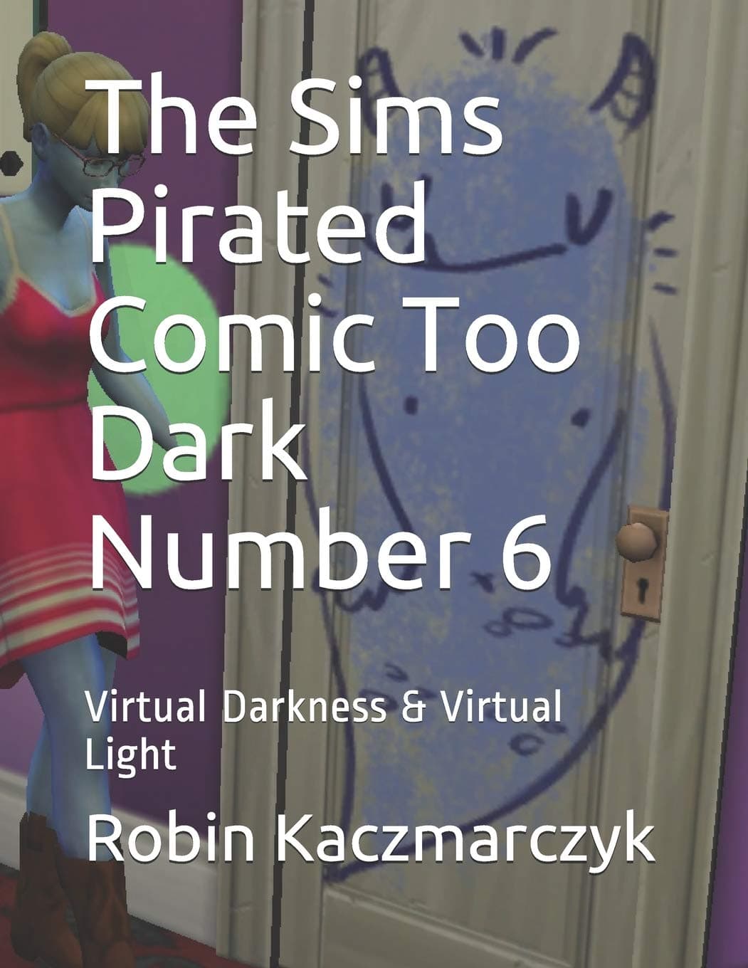 The Sims Pirated Comic Too Dark Number 6: Virtual Darkness & Virtual Light