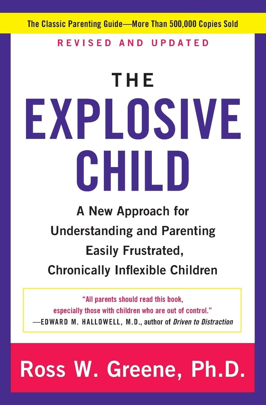 The Explosive Child [Fifth Edition]: A New Approach for Understanding and Parenting Easily Frustrated, Chronically Inflexible Children Paperback – May 20, 2014