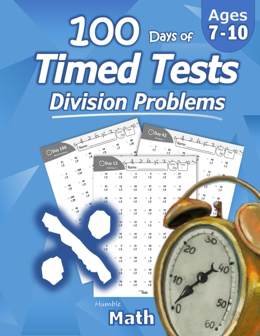 Humble Math - 100 Days of Timed Tests: Division: Grades 3-5, Math Drills, Digits 0-12, Reproducible Practice Problems