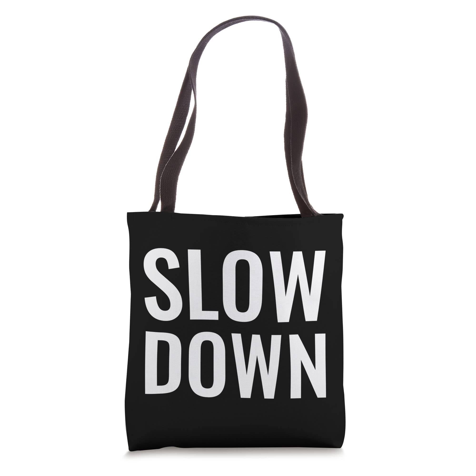 Mindfulness Awareness Life ApparelSlow Down One Step At A Time Mindfulness Conscious Awareness Tote Bag
