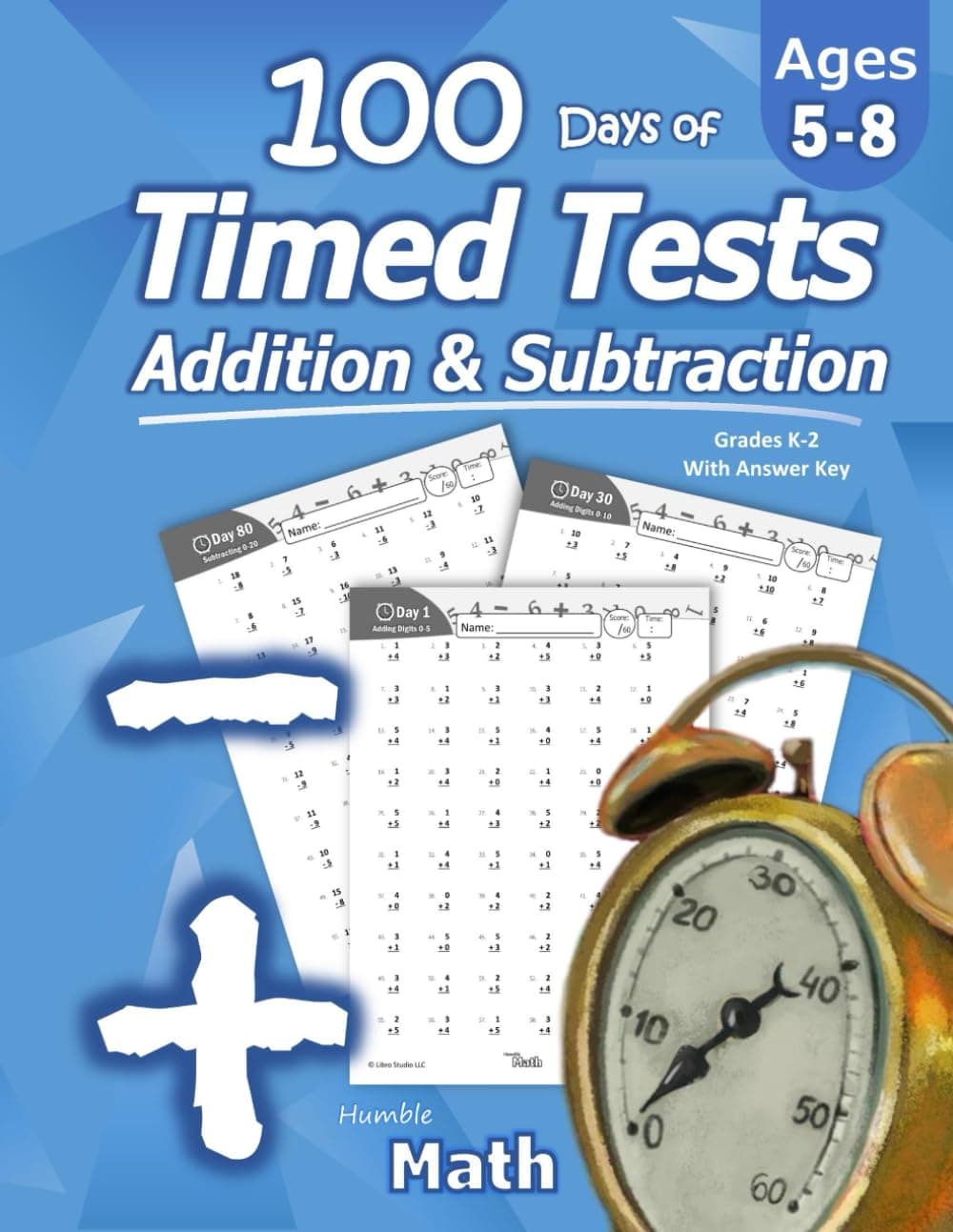 Libro Studio LLC Humble Math - 100 Days of Timed Tests: Addition and Subtraction: Ages 5-8, Math Drills, Digits 0-20, Reproducible Practice Problems