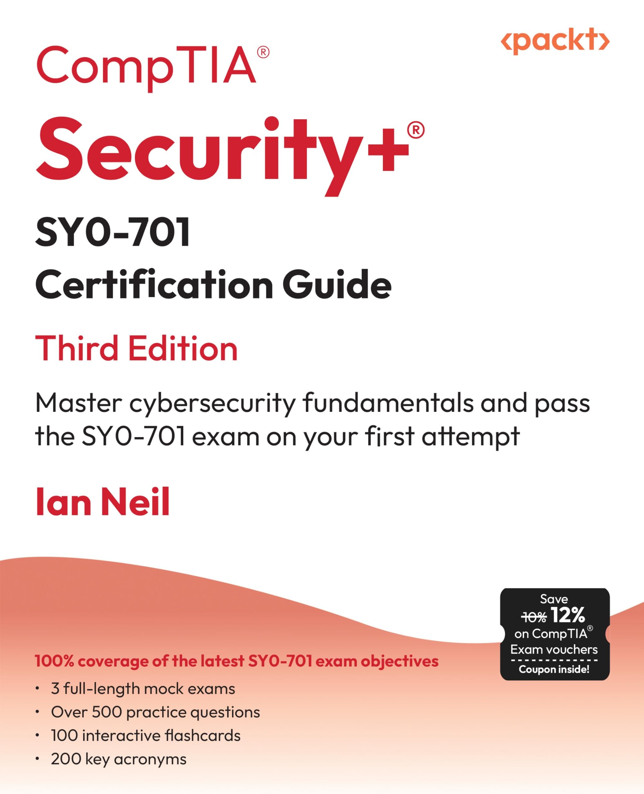 CompTIA® Security+® SY0-701 Certification Guide: Master cybersecurity fundamentals and pass the SY0-701 exam on your first attempt