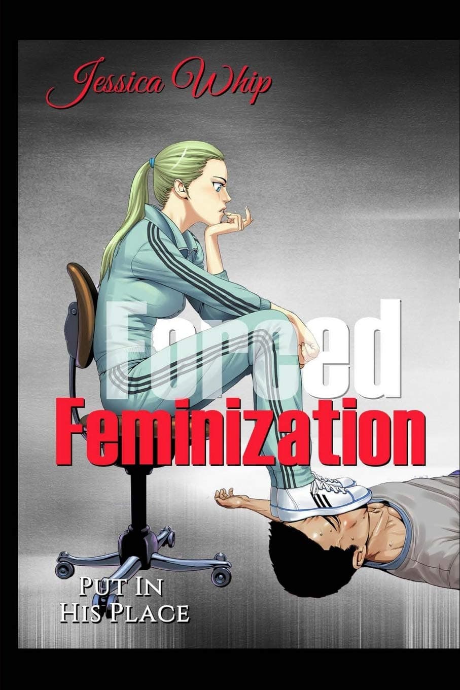 Forced Feminization: Put In His Place Paperback – March 24, 2017