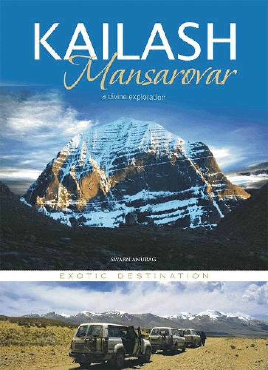Kailash Mansarovar : A Divine Exploration Exotic Destination