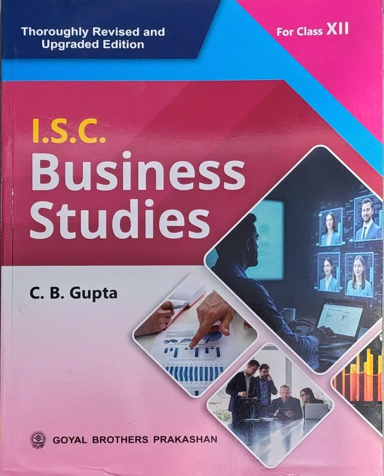 I.S.C. Business Studies Textbook for Class 12, Thoroughly Revised Edition by C. B. Gupta, Goyal Brothers Prakashan 2025-26