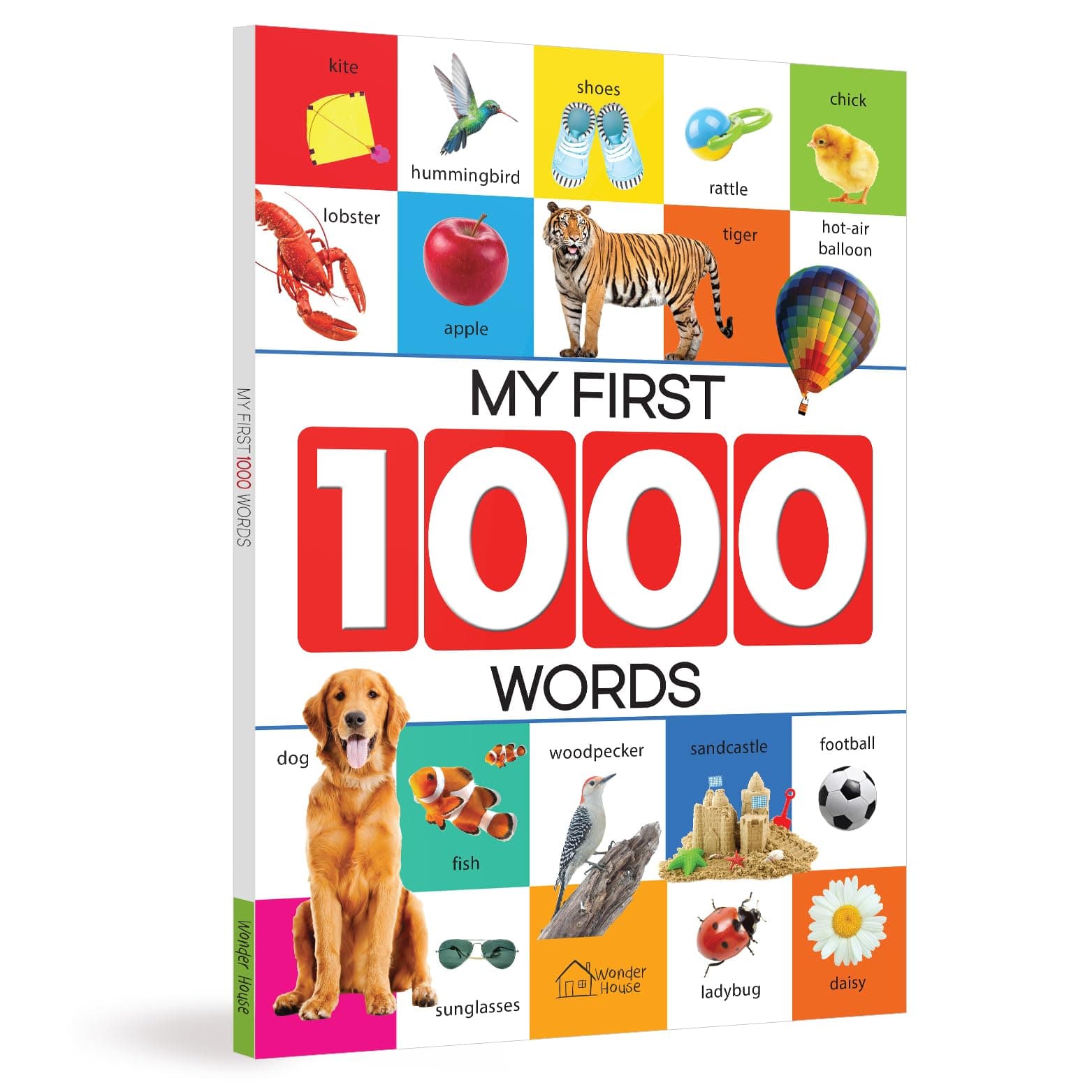 My First 1000 Words: Early Learning Picture Book to learn Alphabet, Numbers, Shapes and Colours, Transport, Birds and Animals, Professions, Opposite Words, Action Words, Parts of the body and Objects Around Us.