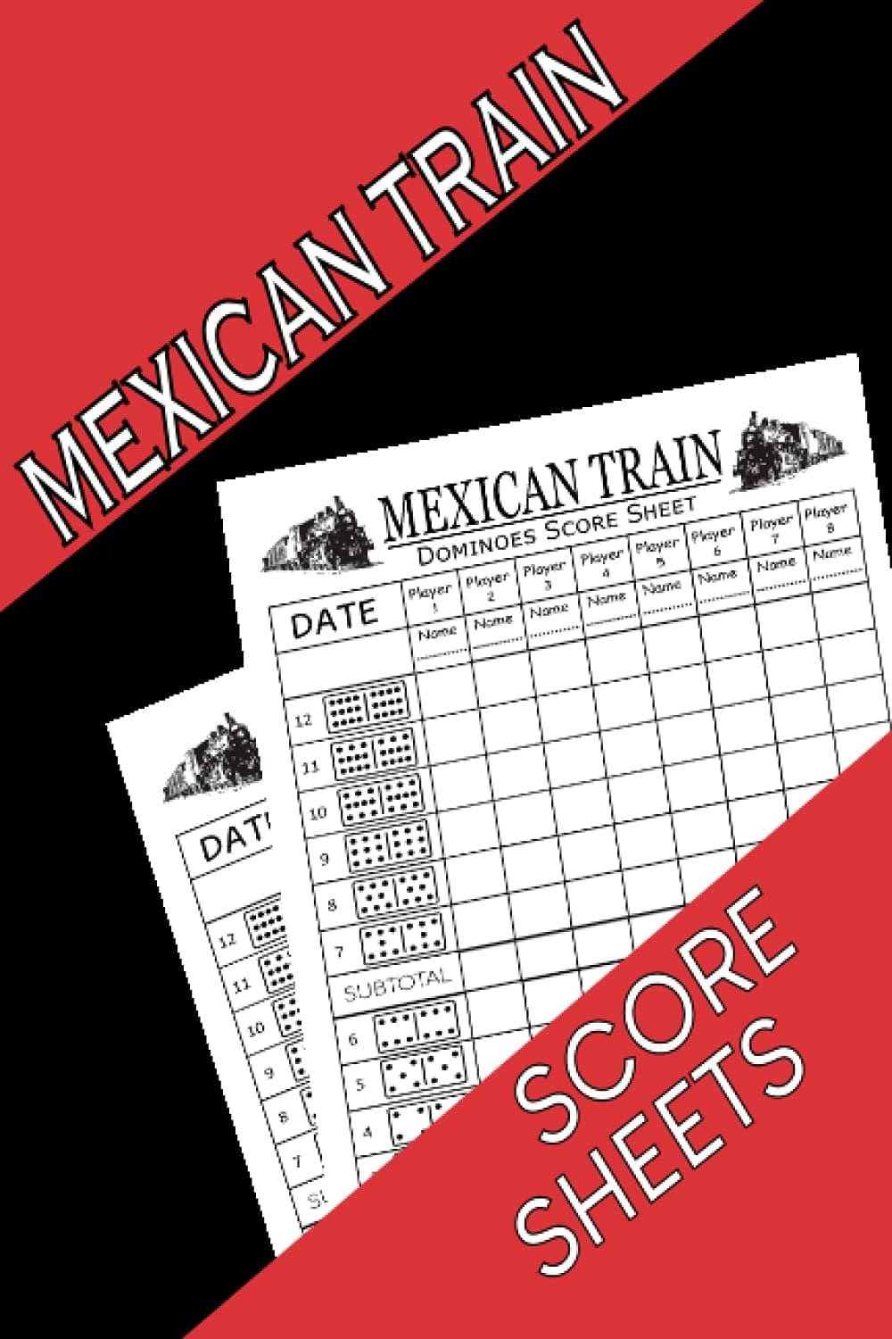 Mexican Train Score Sheets: 120 Mexican Train Score Pads | 6" x 9” Mexican Train Score Cards | Mexican Train Dominoes Board Game Book | Perfect Scorebook for Mexican Train ScoreKeeping Paperback – 25 April 2021