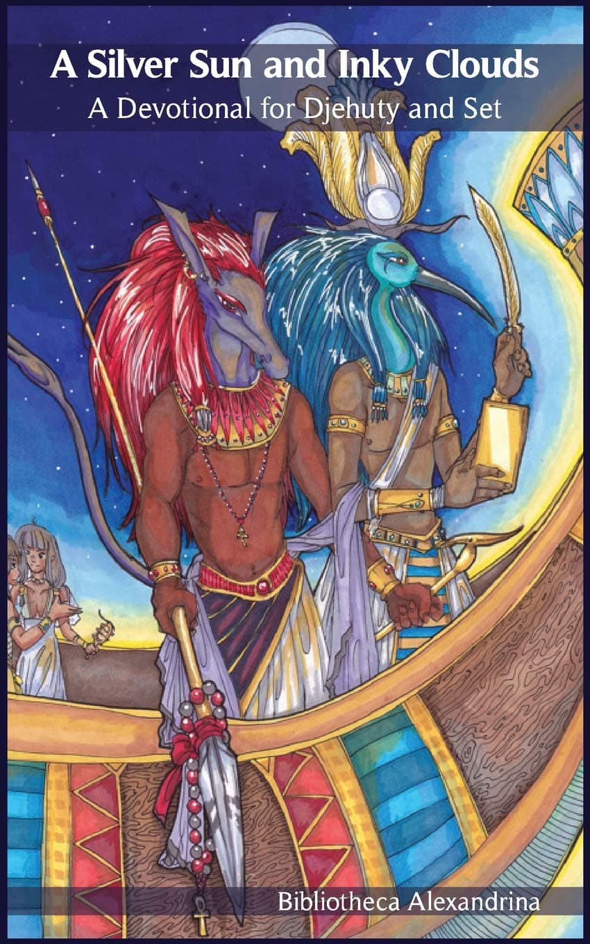 A Silver Sun and Inky Clouds: A Devotional for Djehuty and Set