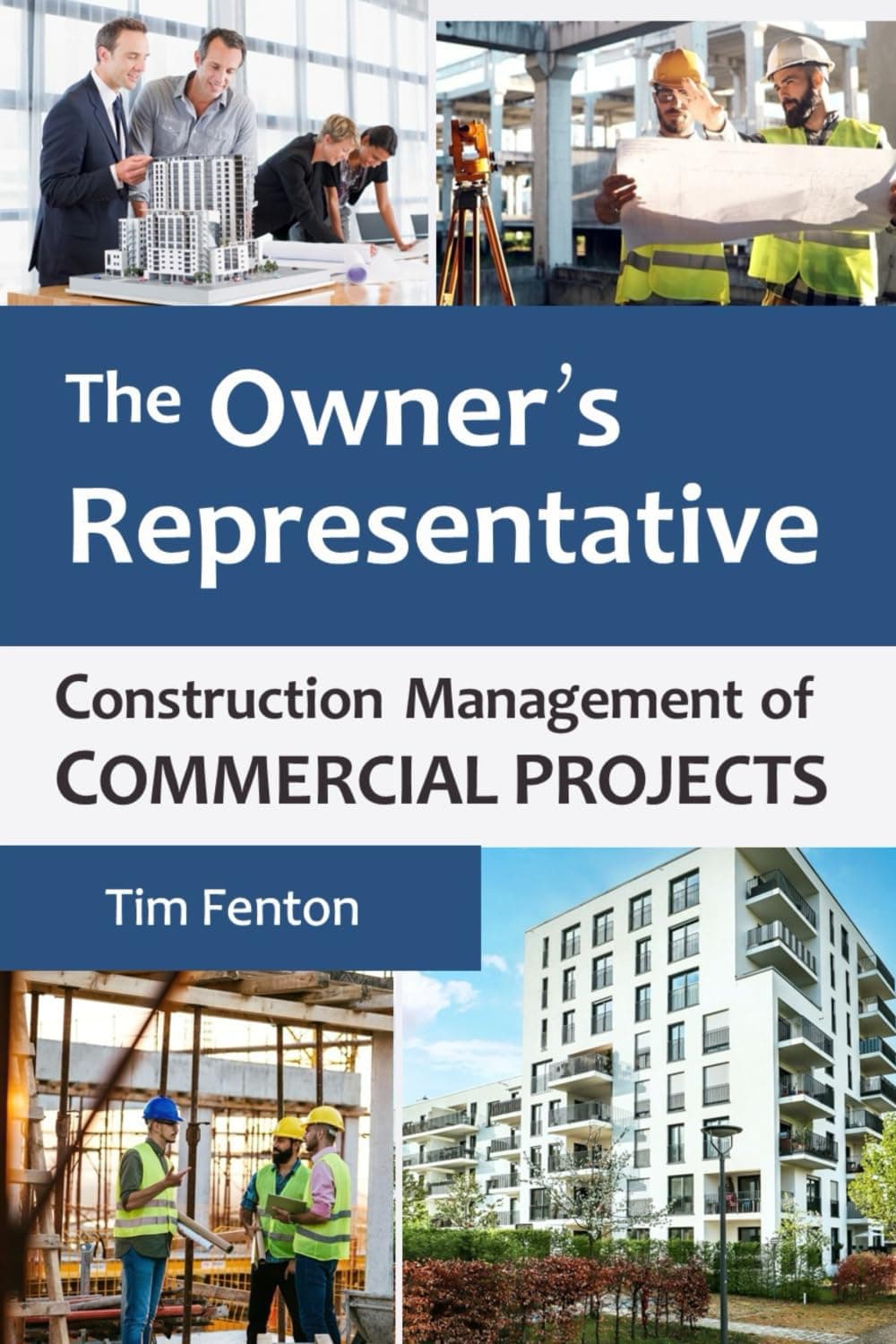 The Owner's Representative: Construction Management of Commercial Projects