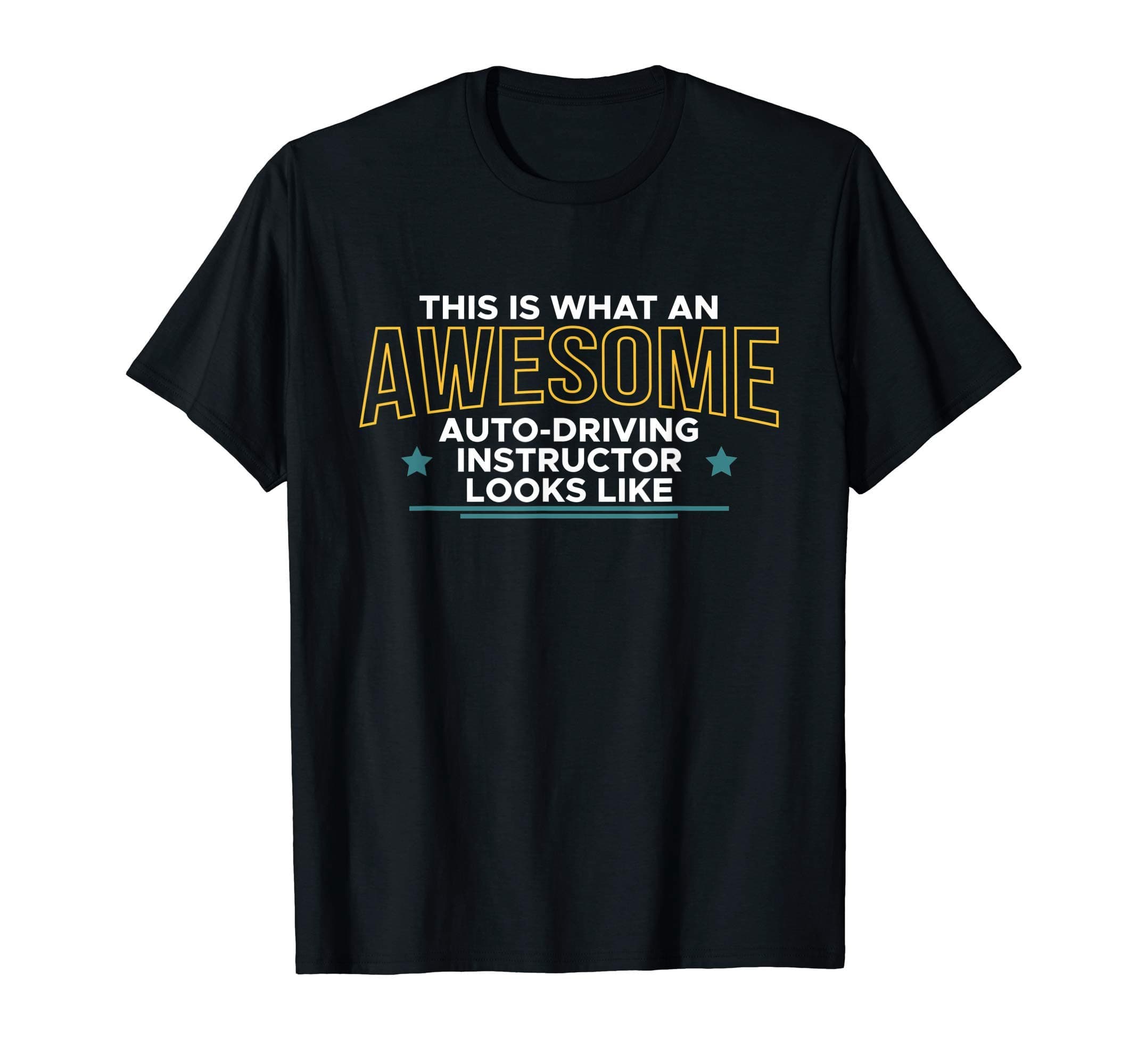 This Is What An Awesome Driving Instructor Looks Like Driver T-Shirt