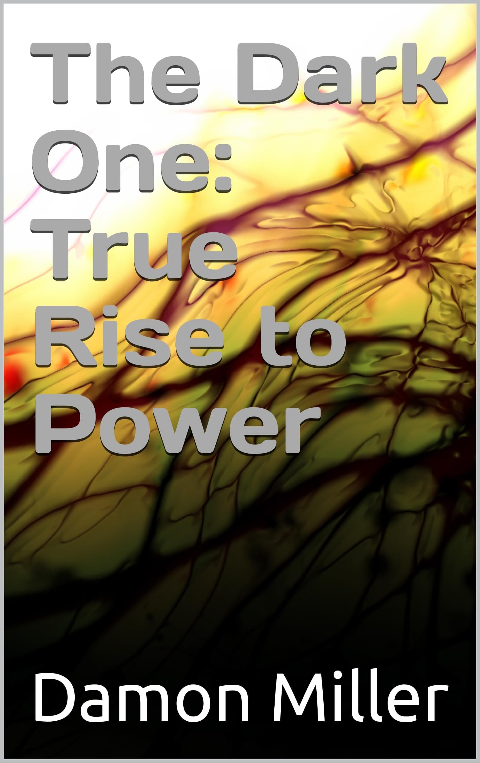 The Dark One: True Rise to Power