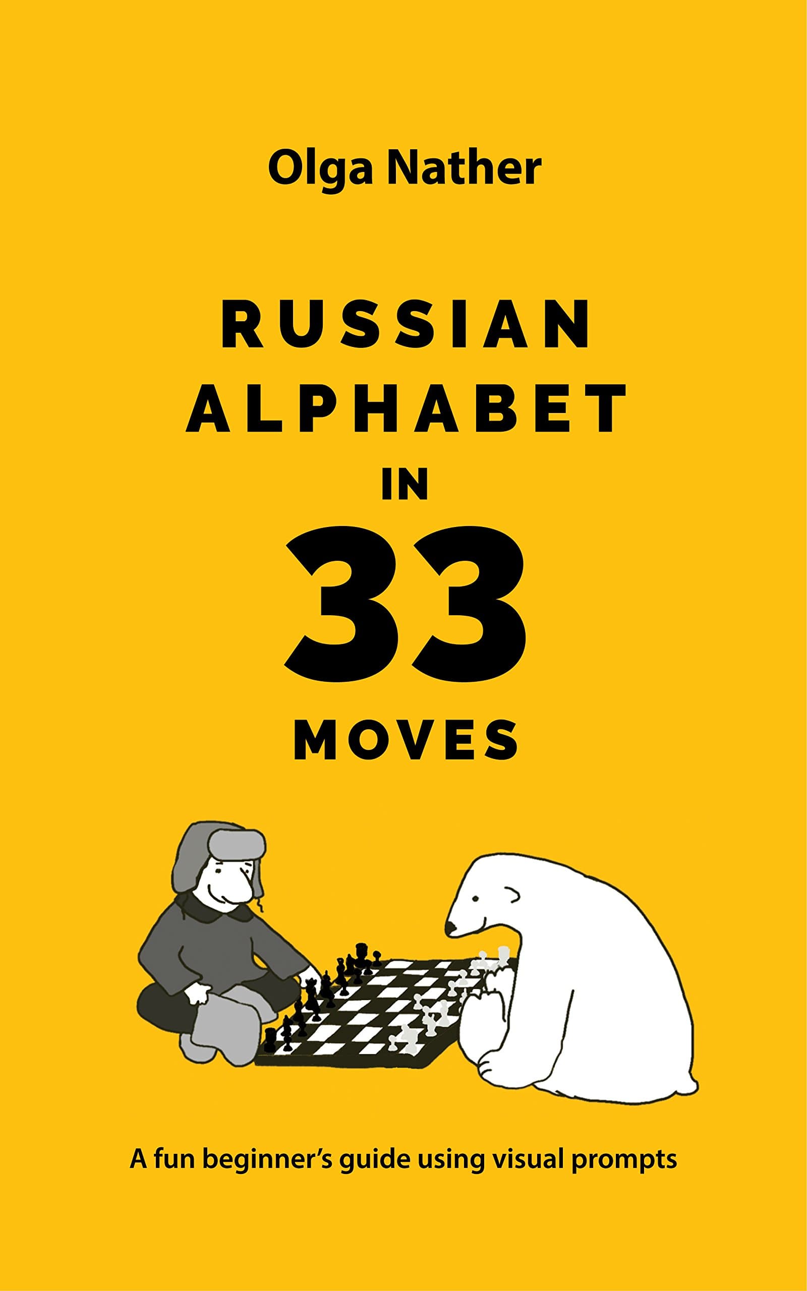 RUSSIAN ALPHABET IN 33 MOVES: A fun beginner’s guide using visual prompts