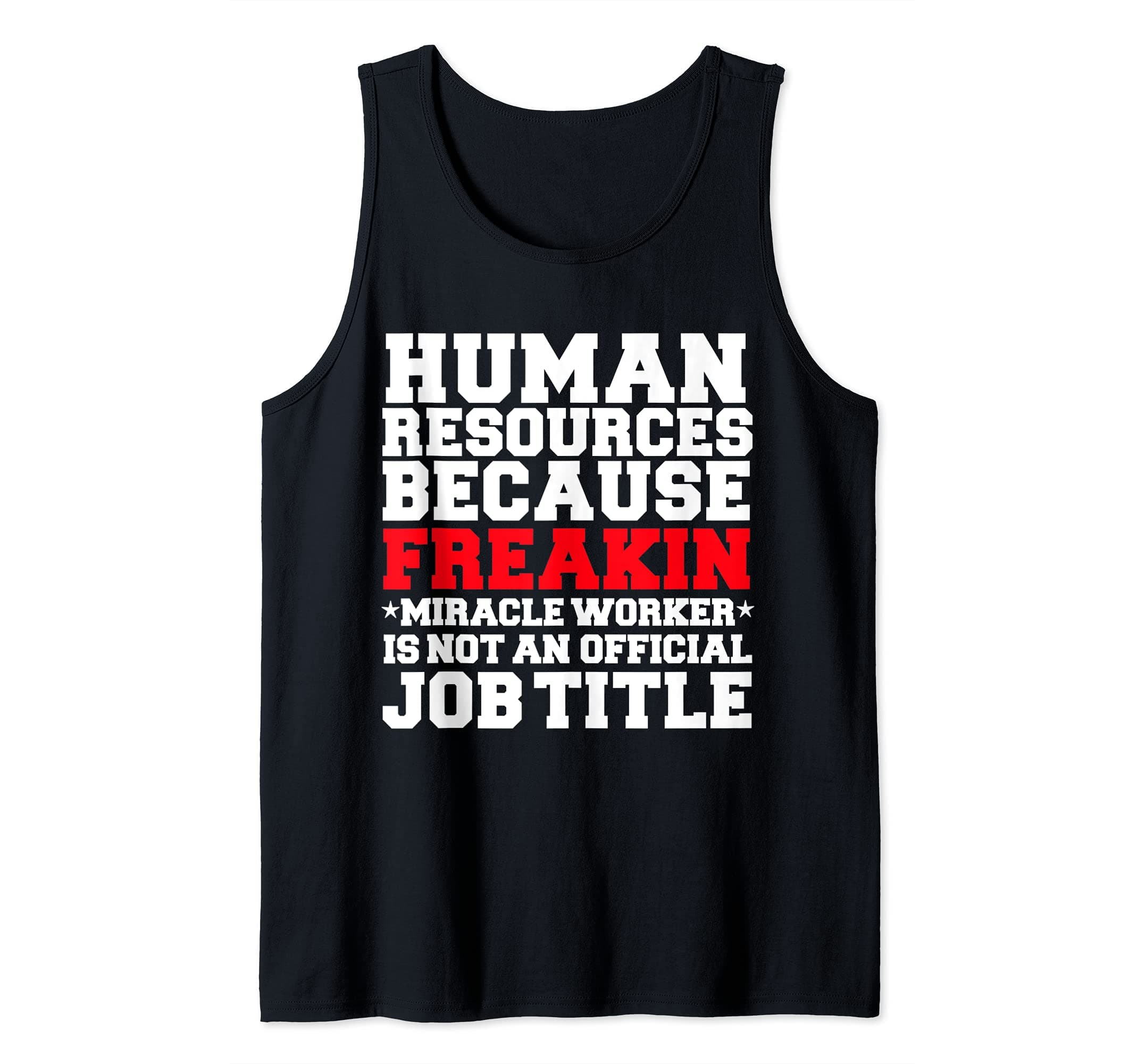 Human Resources Miracle Worker Funny HR Gift Tank Top
