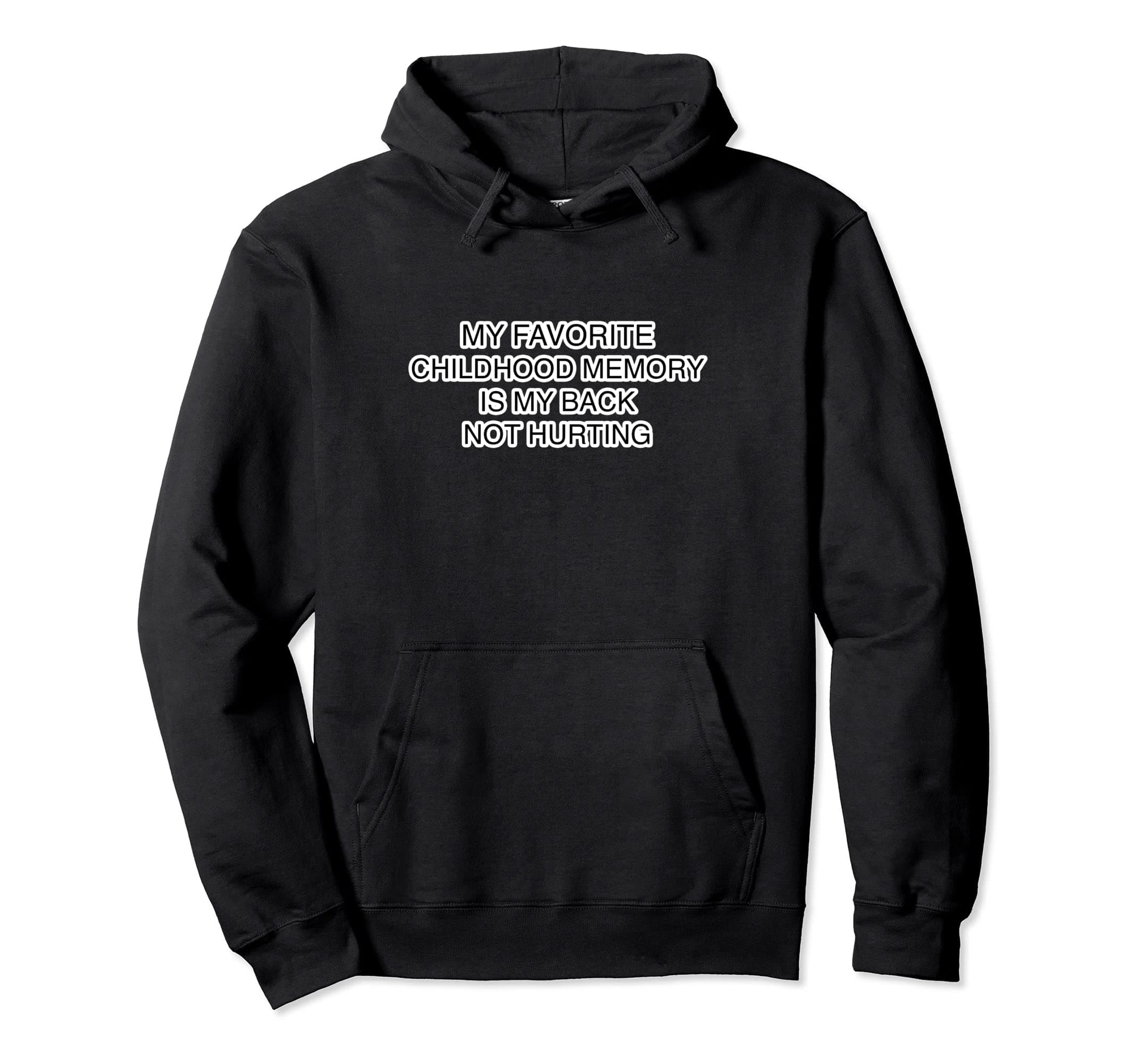 My Favorite Childhood Memory Pullover Hoodie