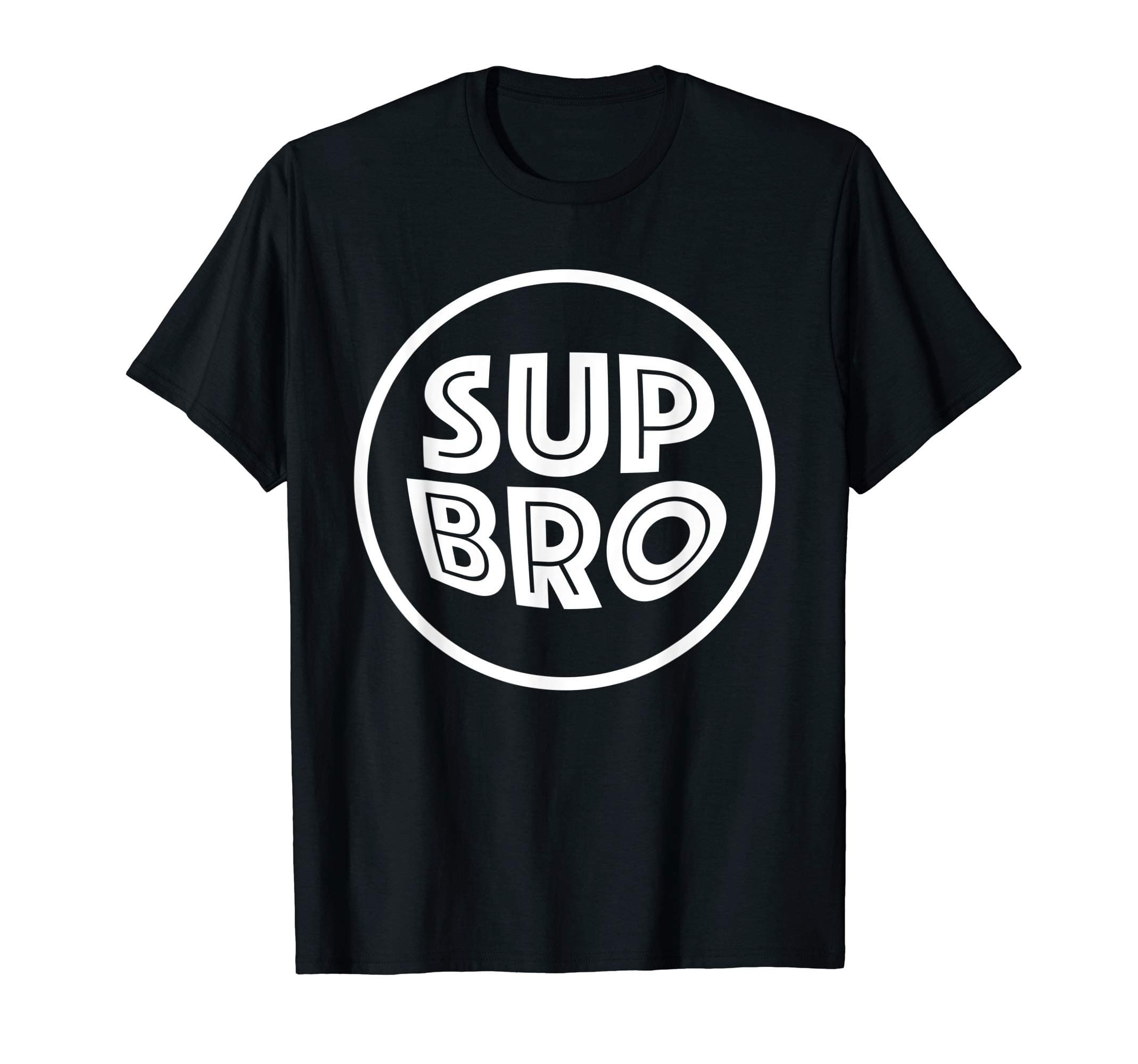 Sup Bro Easy Gift T-Shirt