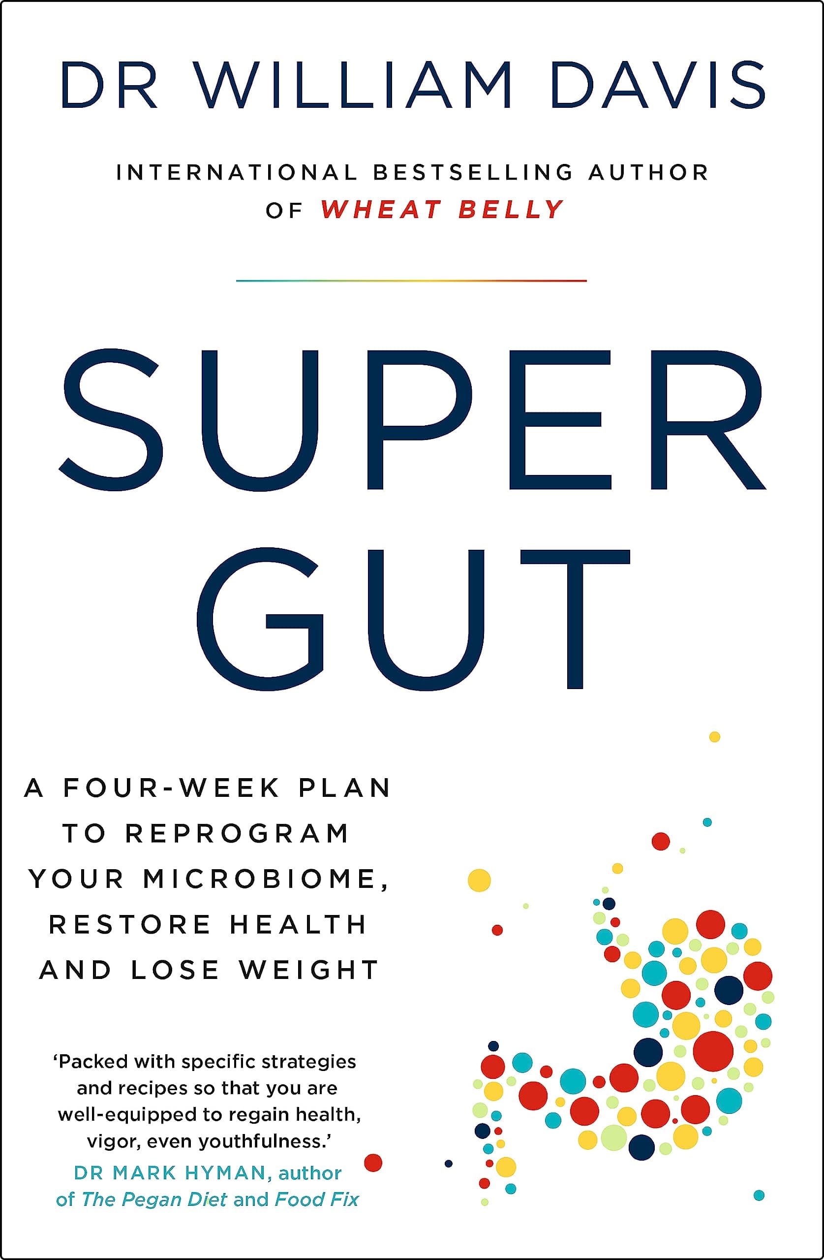 Super Gut: A Four-Week Plan to Reprogram Your Microbiome, Restore Health and Lose Weight Paperback – 1 Feb. 2022