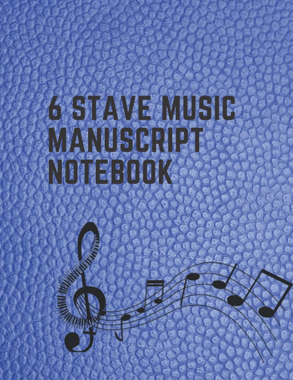 MUSIC NOTEBOOK: 6 Stave Music Manuscript