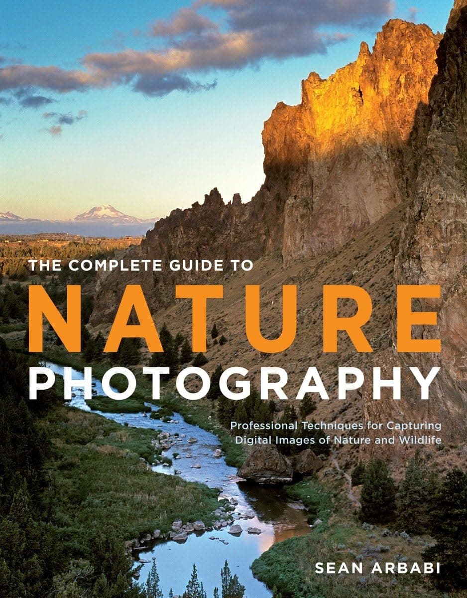 CROWN The Complete Guide to Nature Photography: Professional Techniques for Capturing Digital Images of Nature and Wildlife