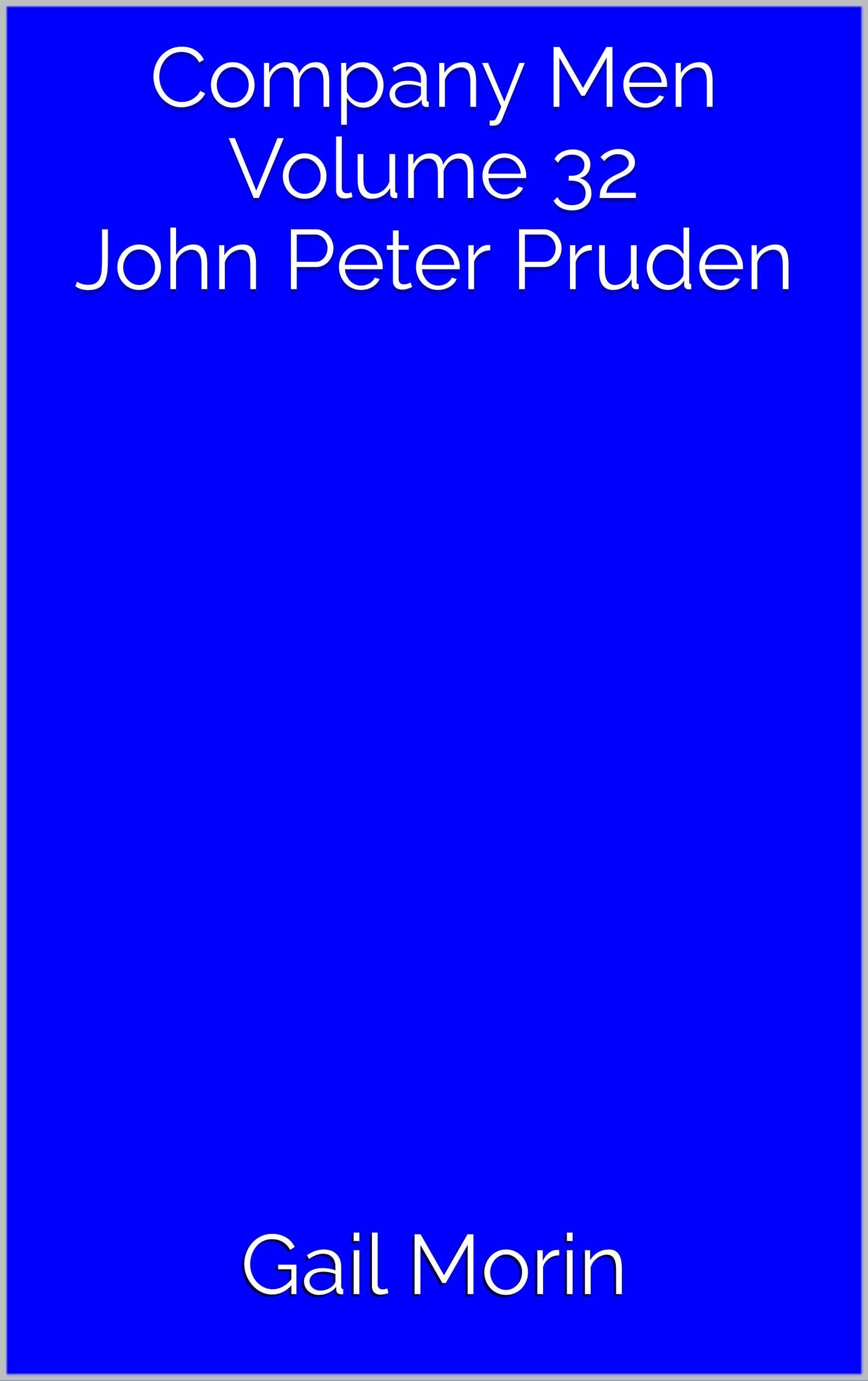Company Men Volume 32 John Peter Pruden