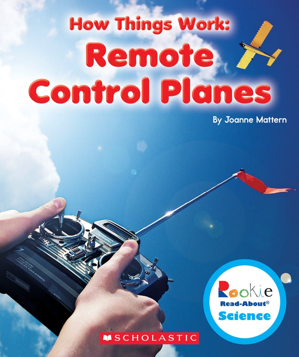 Remote Control Planes (Rookie Read-About Science: How Things Work)