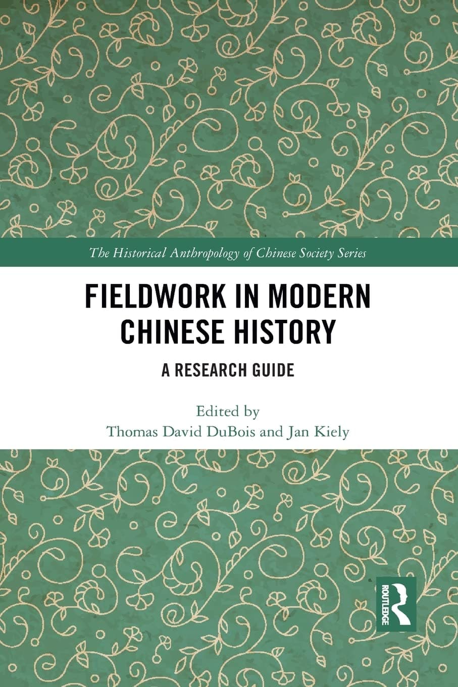 Fieldwork in Modern Chinese History: A Research Guide