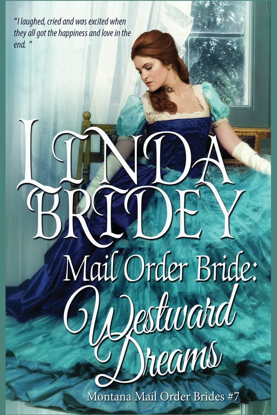 Mail Order Bride: Westward Dreams: A Clean Historical Mail Order Bride Romance Novel (Montana Mail Order Brides) Paperback – September 12, 2014