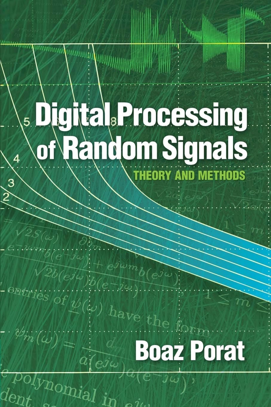 Digital Processing of Random Signals: Theory and Methods (Dover Books on Electrical Engineering)