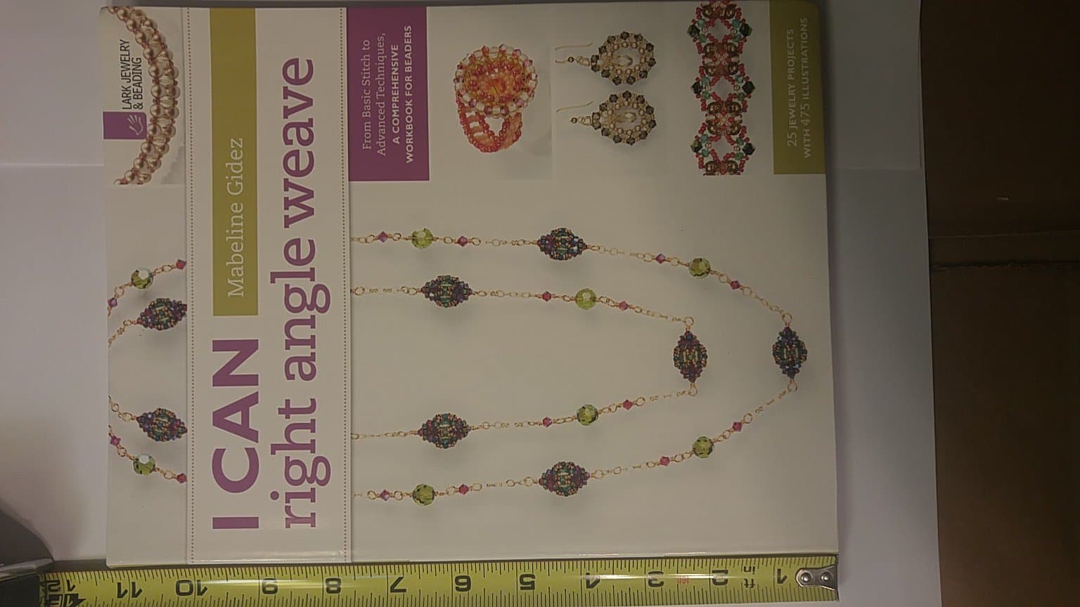 I Can Right Angle Weave: From Basic Stitch to Advanced Techniques, a Comprehensive Workbook for Beaders (I Can Series)