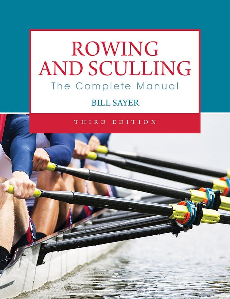 Rowing and Sculling: The Complete Guide Paperback – August 1, 2013