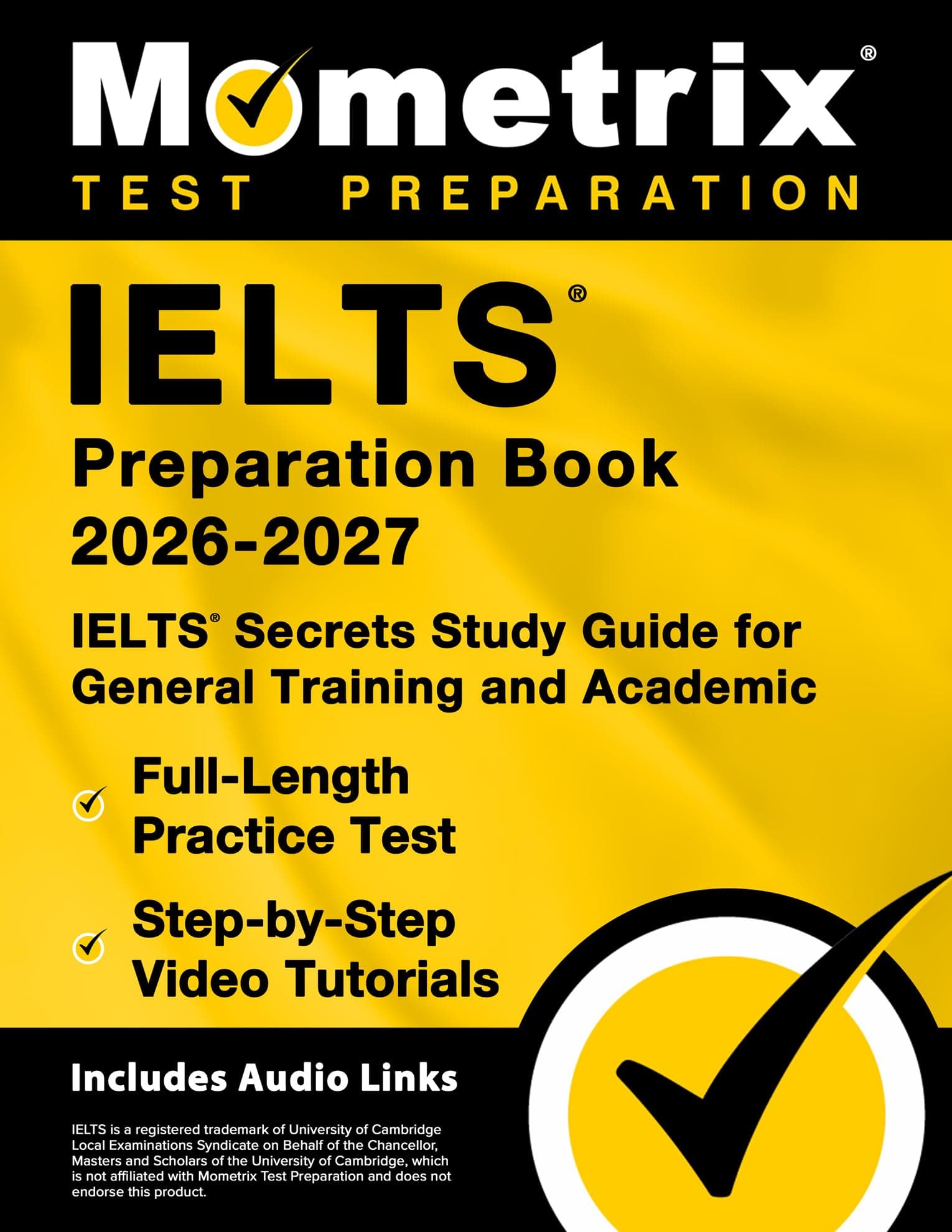 Ielts Preparation Book 2026-2027 - Ielts Secrets Study Guide for General Training and Academic, Full-Length Practice Test, Step-By-Step Video Tutorials: [Includes Audio Links]