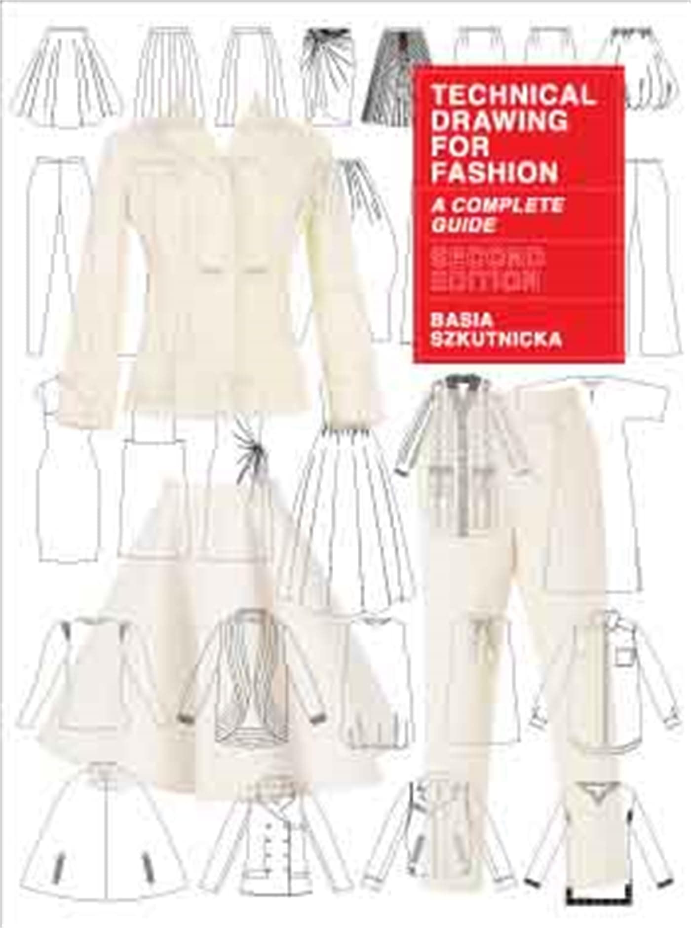 Technical Drawing for Fashion, second edition: A Complete Guide Paperback – 9 Jan. 2017