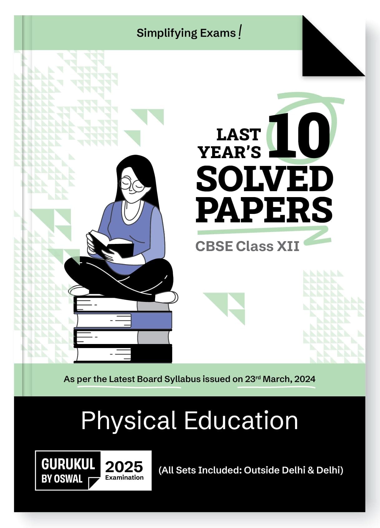 Gurukul By Oswal Physical Education CBSE 10 Years Solved Papers Class 12 Exam 2025 -Yearwise Board Solutions for Physical Education, All Sets Delhi & Outside Paperback – 29 April 2024