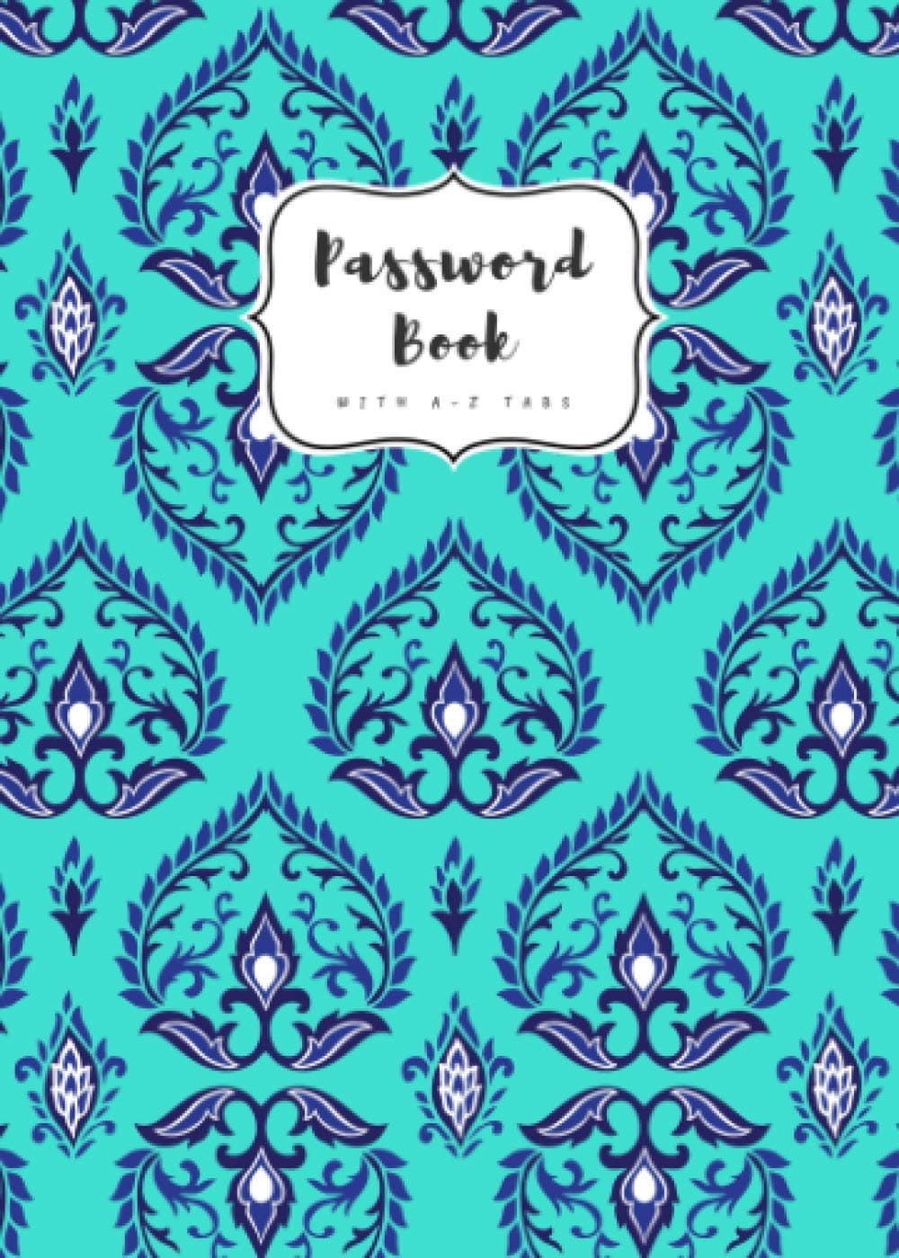 Password Book with A-Z Tabs: 5x7 Internet Password Logbook with Alphabetical Index | Embellished Ornament Pattern Design Turquoise