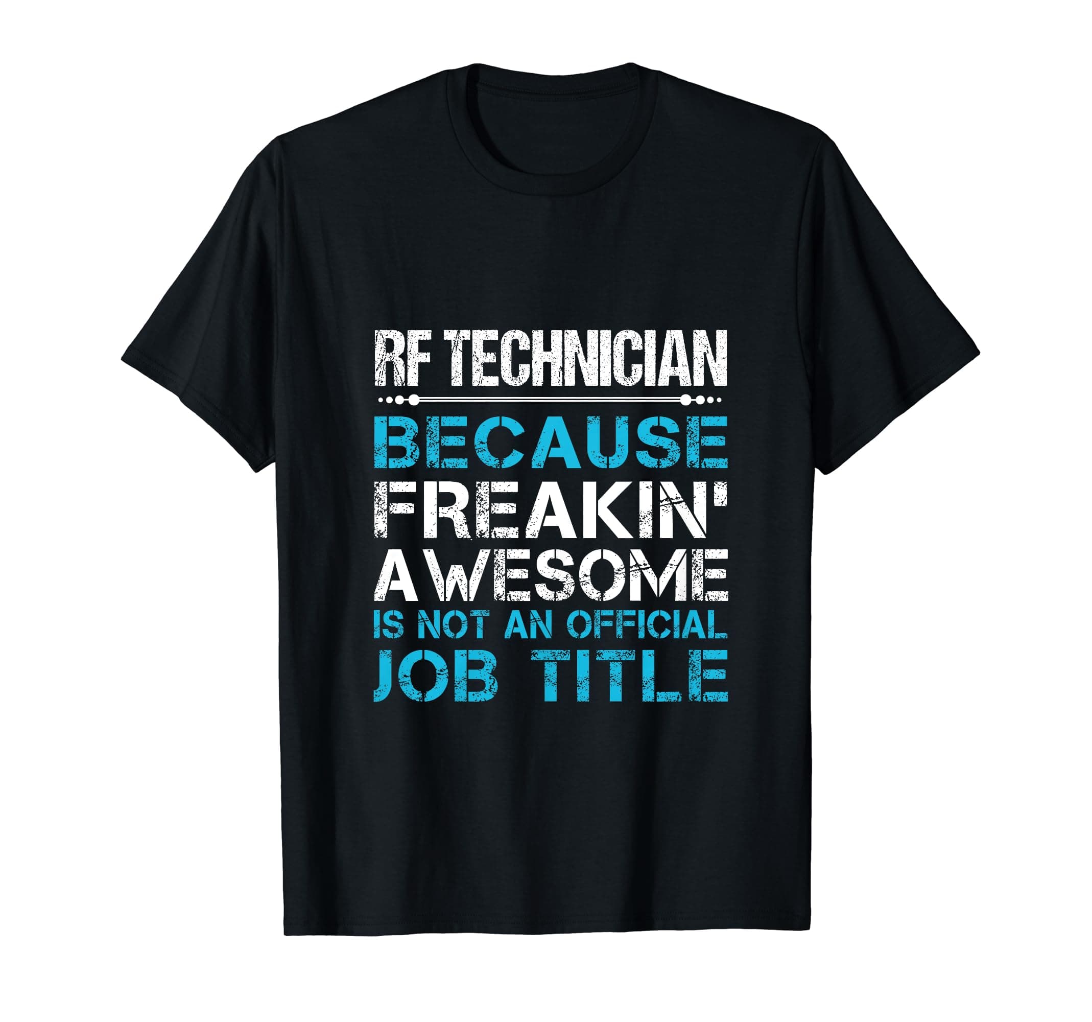 Rf Technician - Freaking Awesome T-Shirt