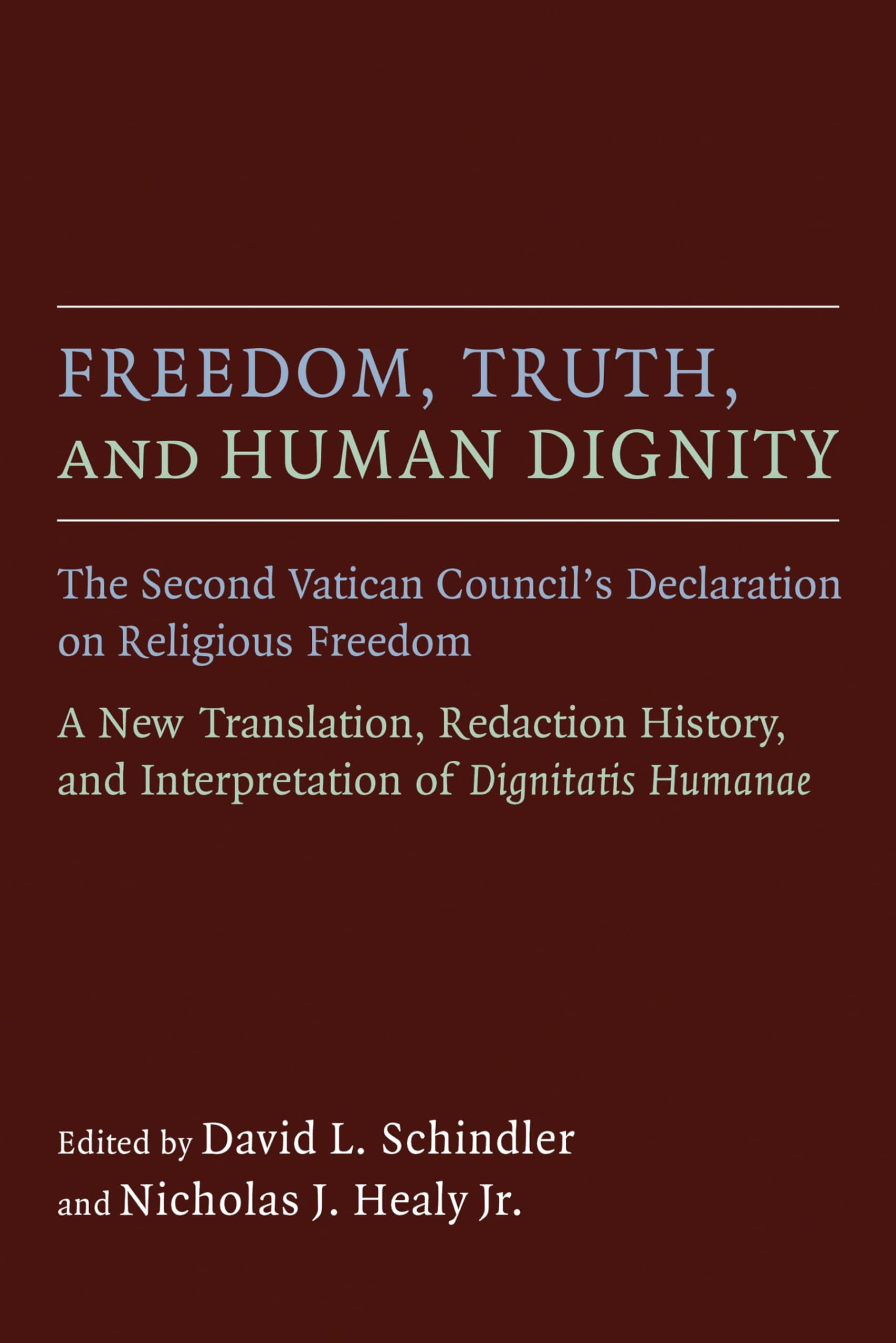 Freedom, Truth, and Human Dignity: The Second Vatican Council's Declaration on Religious Freedom (Humanum)