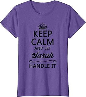 KEEP CALM and let SARAH Handle It | Funny Name Gift - T-Shirt