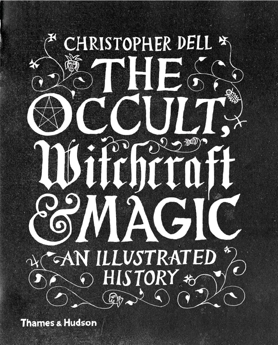 Occult, Witchcraft & Magic: An Illustrated History