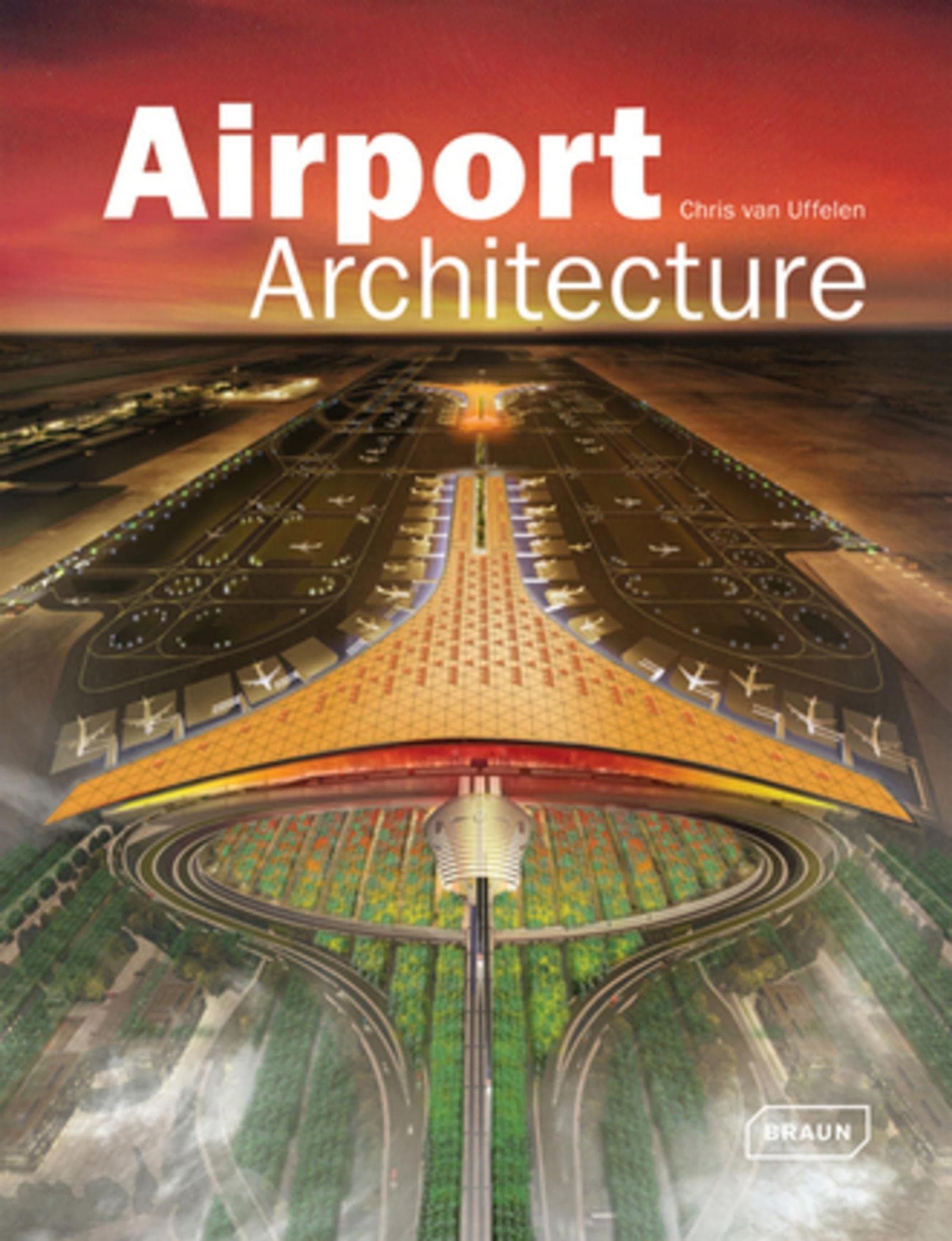 Airport Architecture Hardcover – May 16, 2012