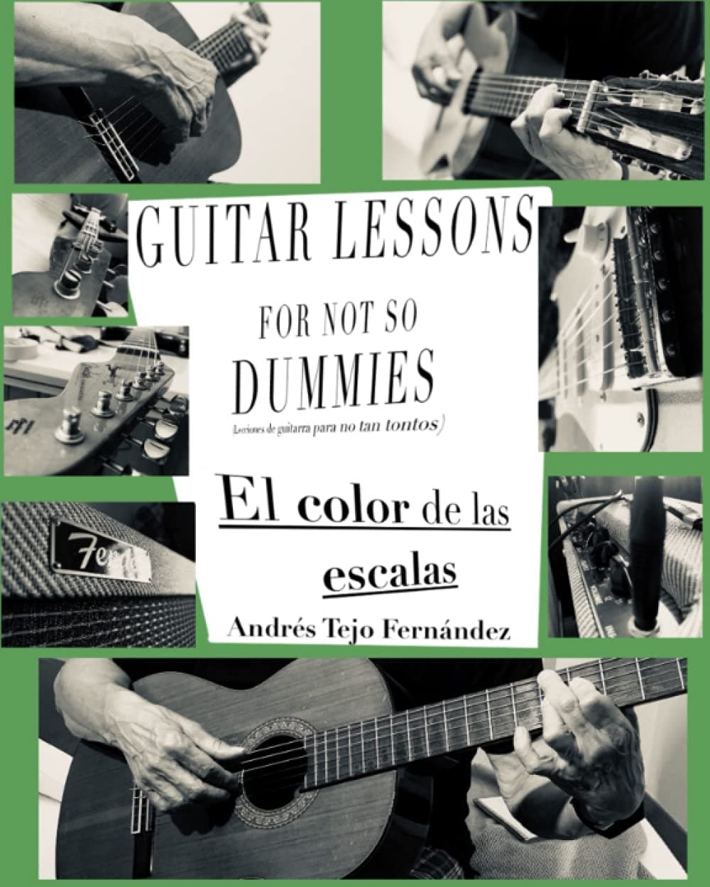 Guitar Lessons for not so Dummies: El Color de las Escalas