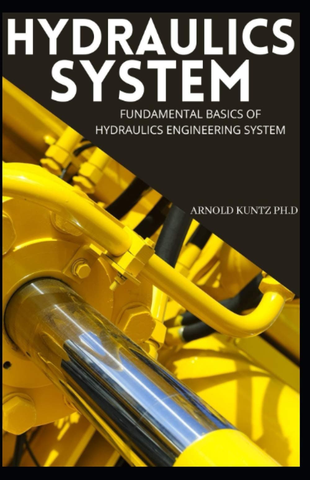 HYDRAULICS SYSTEM: FUNDAMENTAL BASICS OF HYDRAULICS ENGINEERING SYSTEM