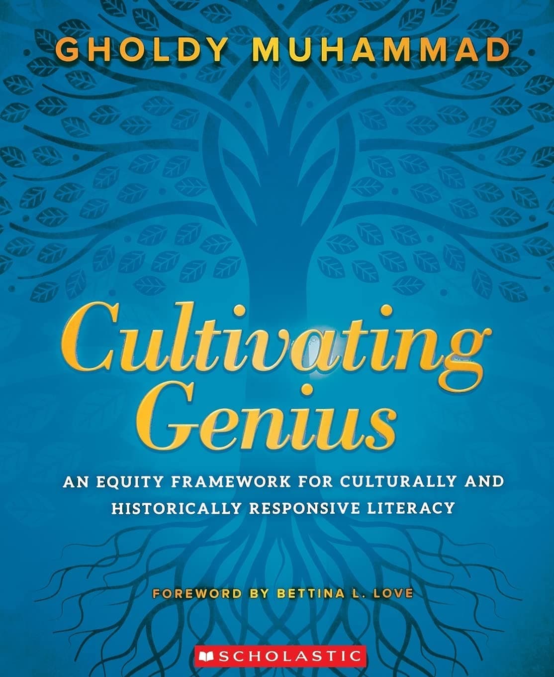 Cultivating Genius: An Equity Framework for Culturally and Historically Responsive Literacy: A Four-Layered Framework for Culturally and Historically Responsive Literacy (Scholastic Professional) Paperback – 2 September 2021