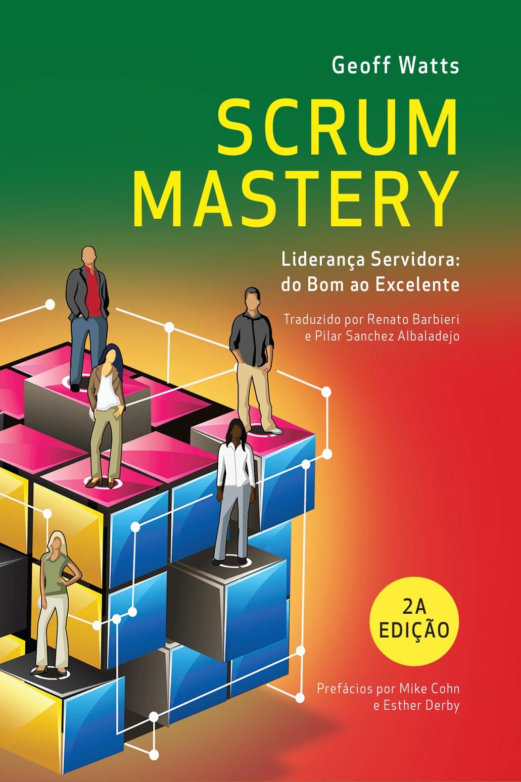 Scrum Mastery: Liderança Servidora: do Bom ao Excelente (Geoff Watts' Agile Mastery Series) (Portuguese Edition)