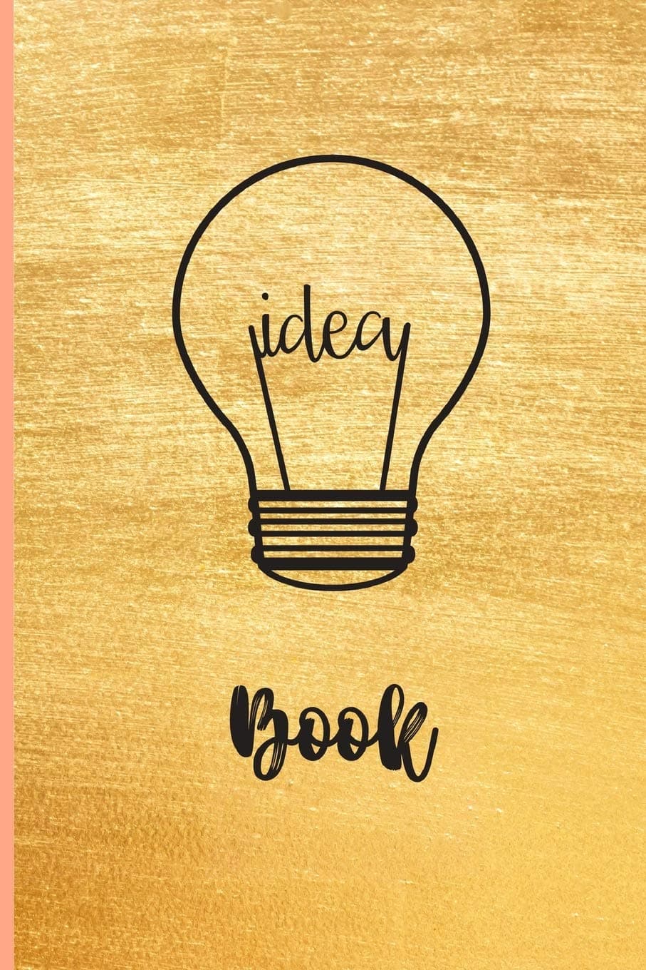 Idea Book: an Elegant Journal to Create and Hone Original Ideas for Creative and Emotional Success and an Inventive Mind Paperback – 6 January 2020