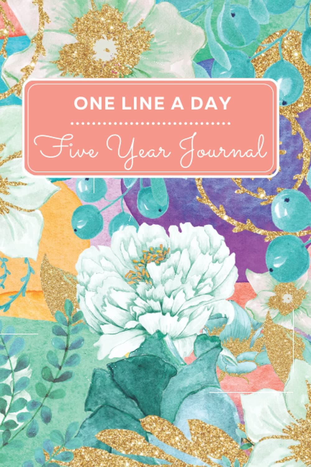 One Line A Day - Five Year Journal: Undated Diary- Beautiful Floral Cover- Record The Moments of Your Life- Makes a Perfect Birthday or Christmas Gift for Mom! Paperback – Organizer, August 2, 2021