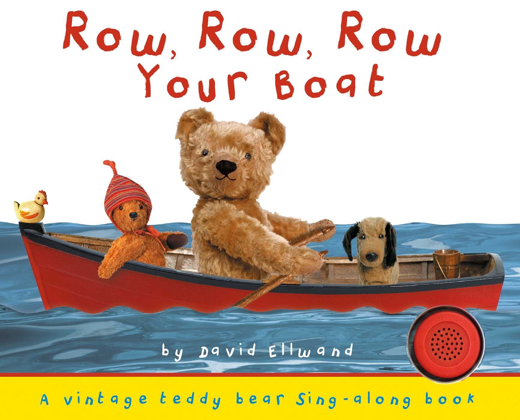 Row, Row, Row Your Boat (Teddy Bear Sing-Along) Board book – December 20, 2016