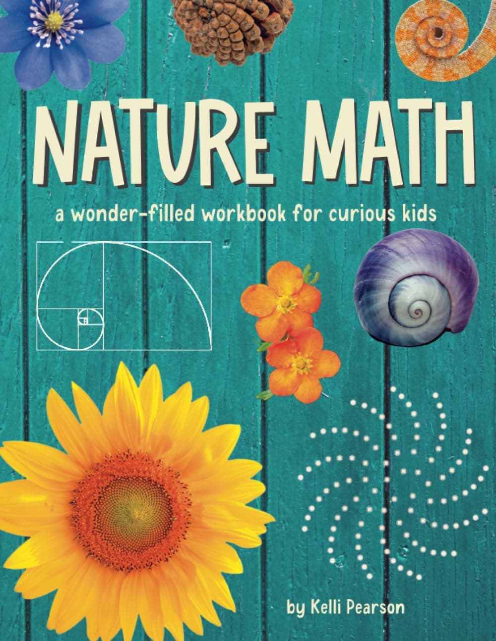 Nature Math: A Wonder-Filled Workbook for Curious Kids