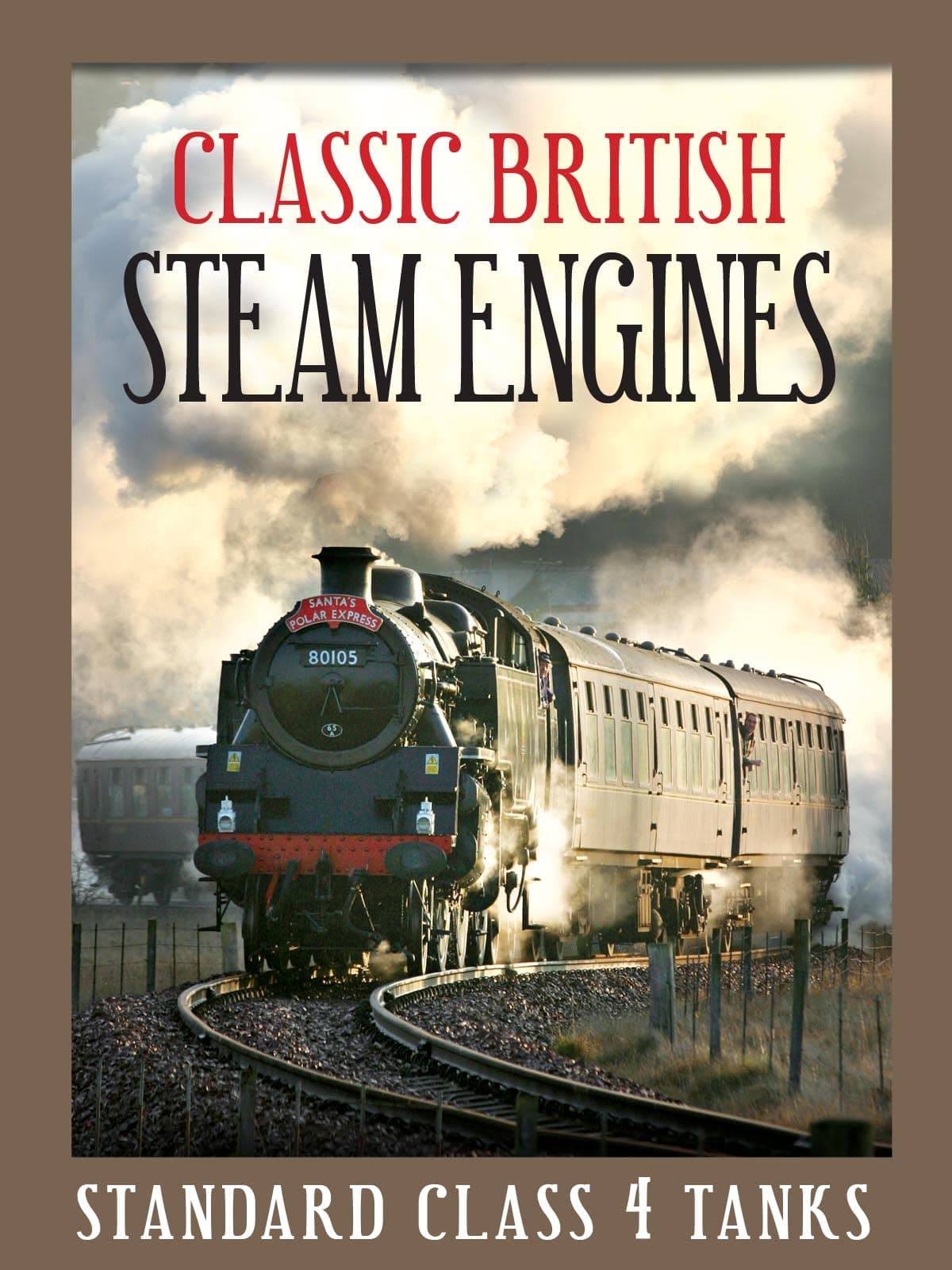 Classic British Steam Engines: Standard Class 4 Tanks