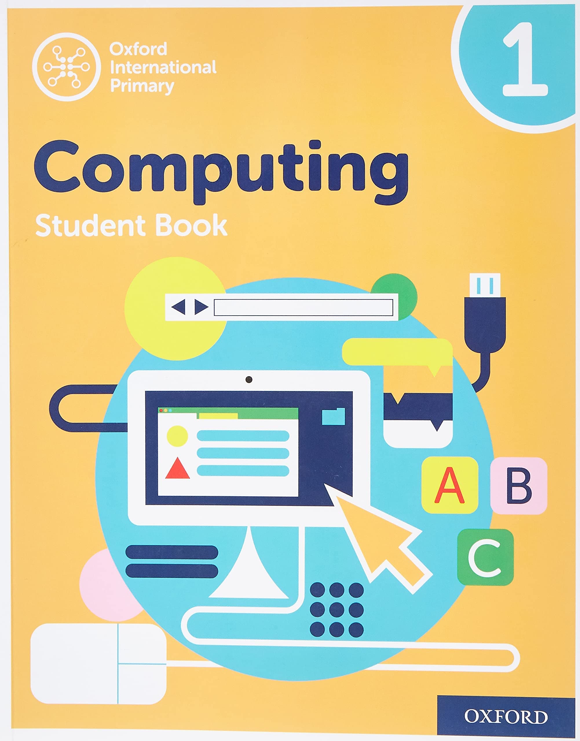 Oxford International Primary Computing: Student Book 1 (Oxford International Computing)