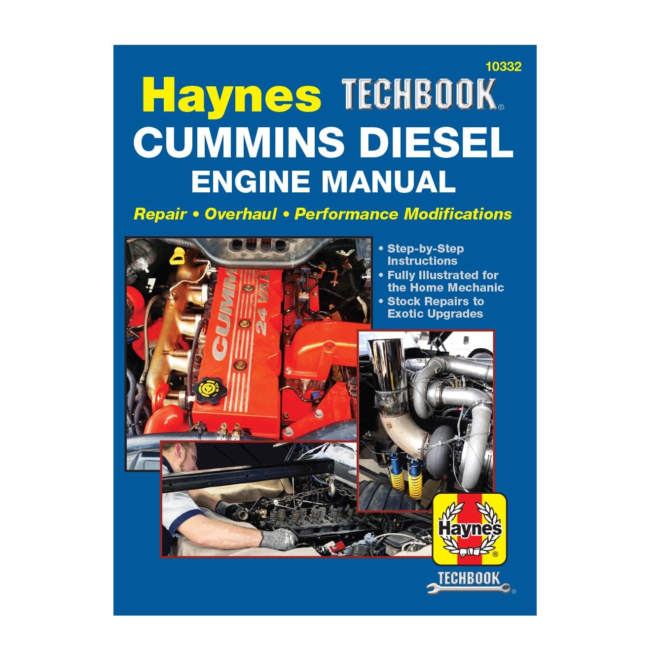 Haynes Techbook Cummins Diesel Engine Manual: Repair * Overhaul * Performance Modifications * Step-by-Step Instructions * Fully Illustrated for the Home Mechanic * Stock Repairs to Exotic Upgrades