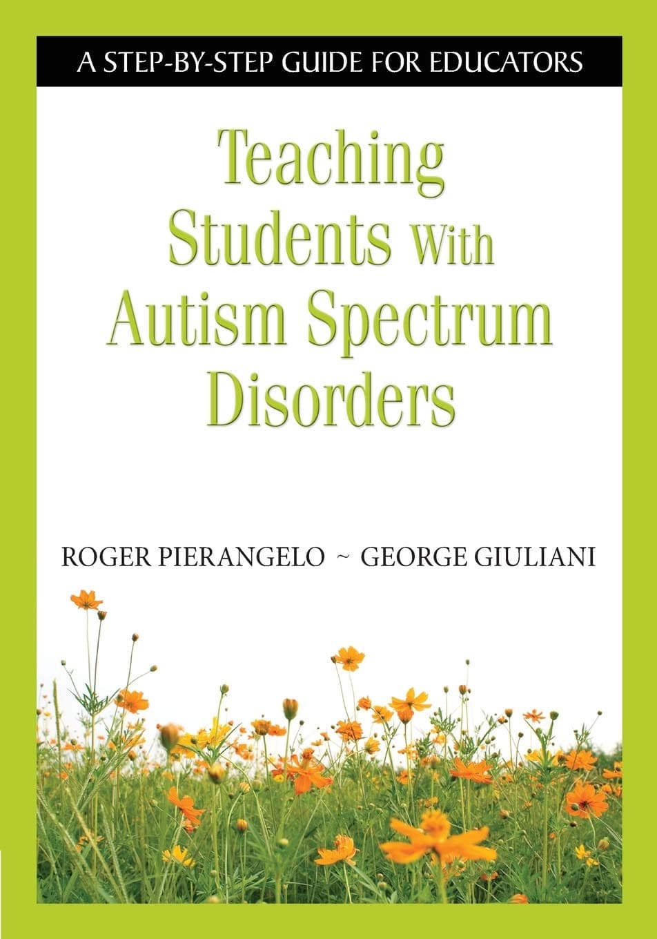 Teaching Students With Autism Spectrum Disorders: A Step-by-Step Guide for Educators 1st Edition